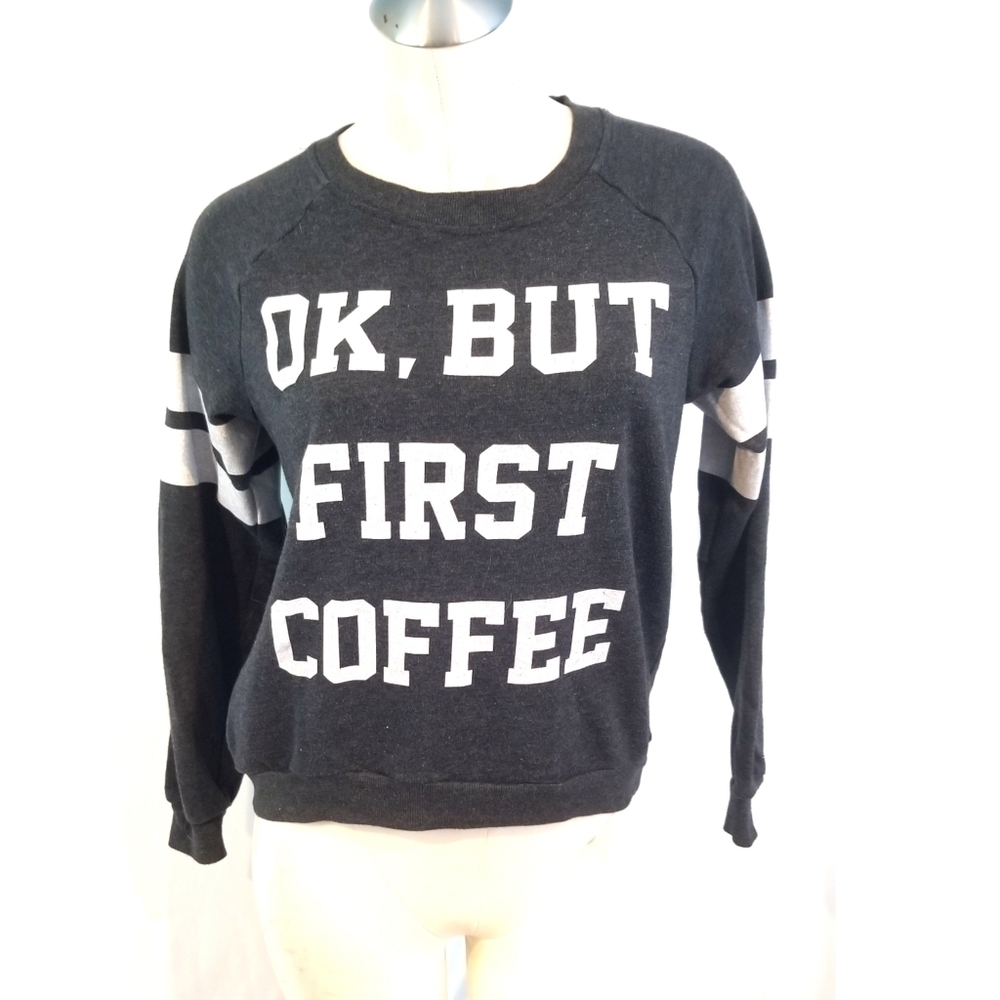 3/$25 Ok, But First Coffee Sweatshirt Gray